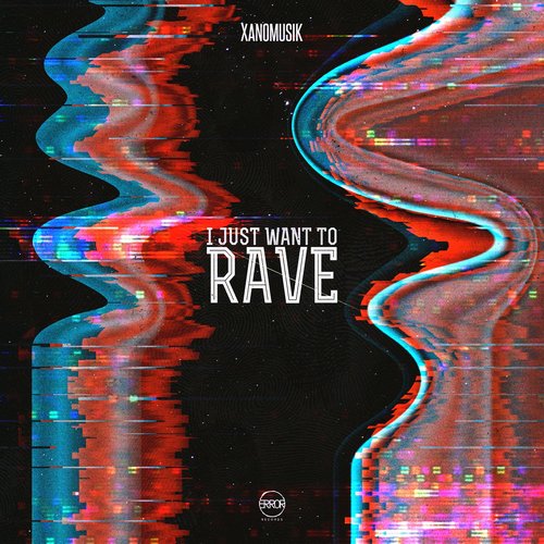 xanoMusik - I Just Want to Rave [10221488]